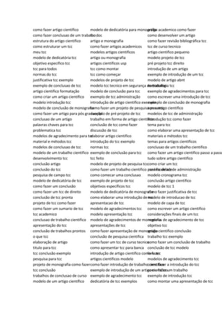 como fazer artigo científico
como fazer conclusao de um trabalho
estrutura do artigo cientifico
como estruturar um tcc
meu tcc
modelo de dedicatória tcc
objetivo especifico tcc
tcc para todos
normas do tcc
justificativa tcc exemplo
exemplo de conclusao de tcc
artigo cientifico formatação
como criar um artigo cientifico
modelo introdução tcc
modelo de conclusão de monografia
como fazer um artigo para pós graduação
conclusao de um artigo
palavras chaves para tcc
problematica tcc
modelos de agradecimento para tcc
material e métodos tcc
modelos de conclusao de tcc
modelo de um trabalho cientifico
desenvolvimento tcc
conclusão artigo
conclusão do tcc
pesquisa de campo tcc
modelo de dedicatória de tcc
como fazer um conclusão
como fazer um tcc de direito
conclusão de tcc pronta
projeto de tcc como fazer
como fazer um sumario de tcc
tcc academico
conclusao de trabalho cientifico
apresentação do tcc
conclusão de trabalhos prontos
o que tcc
elaboração de artigo
titulo para tcc
tcc conclusão exemplo
pesquisa para tcc
projeto de monografia como fazer
tcc conclusão
trabalhos de conclusao de curso
modelo de um artigo científico
modelo de dedicatória para monografia
tcc doc
artigo e monografia
como fazer artigos academicos
modelos artigos cientificos
artigo ou monografia
artigos cientificos usp
tcc como montar
tcc como começar
modelos de projeto de tcc
modelo tcc tecnico em segurança do trabalho
modelo de conclusão para tcc
exemplo de tcc administração
introdução de artigo cientifico exemplo
como fazer um projeto de pesquisa para tcc
exemplo de pré projeto de tcc
trabalho em forma de artigo cientifico
conclusão de tcc como fazer
discussão de tcc
elaborar artigo cientifico
introdução do tcc exemplo
normas tcc
exemplo de conclusão para tcc
tcc feito
modelo de projeto de pesquisa tcc
como fazer um trabalho cientifico para faculdade
como comecar uma conclusao
exemplo de projeto de tcc
objetivos específicos tcc
modelo de dedicatória de monografia
como elaborar uma introdução de tcc
apresentacao de tcc
modelo de agradecimentos tcc
modelo apresentação tcc
modelo de agradecimentos de monografia
apresentações de tcc
como fazer apresentação de monografia
conclusão de pesquisa cientifica
como fazer um tcc de curso tecnico
como apresentar tcc para banca
introdução de artigo cientifico como fazer
artigos cientificos modelo
como fazer introdução de trabalho cientifico
exemplo de introdução de um artigo cientifico
exemplo de agradecimento tcc
dedicatória de tcc exemplos
artigo academico como fazer
como desenvolver um artigo
como fazer revisão bibliográfica tcc
tcc de curso tecnico
artigo cientifico pequeno
modelo projeto de tcc
pré projeto tcc direito
introdução de um artigo
exemplo de introdução de um tcc
modelo de artigo abnt
metodologia tcc
exemplo de agradecimentos para tcc
como escrever uma introdução de tcc
exemplo de conclusão de monografia
tema artigo cientifico
modelos de tcc de administração
introdução tcc como fazer
tema para tcc
como elaborar uma apresentação de tcc
materiais e métodos tcc
temas para artigos cientificos
conclusao de um trabalho cientifico
como fazer um artigo cientifico passo a passo
tudo sobre artigo cientifico
como criar um tcc
modelo de tcc de administração
modelo cronograma tcc
conclusão artigo cientifico
modelo de tcc 1
como fazer justificativa de tcc
modelo de introducao de tcc
modelo de capa de tcc
como escrever um artigo cientifico
considerações finais de um tcc
modelos de agradecimento de tcc
objetivo tcc
artigo cientifico conclusão
trabalho tcc exemplo
como fazer um conclusão de trabalho
conclusão de tcc modelo
livro tcc
modelos de agradecimento tcc
como fazer a introdução do tcc
como fazer um trabalho
exemplo de introdução tcc
como montar uma apresentação de tcc
 