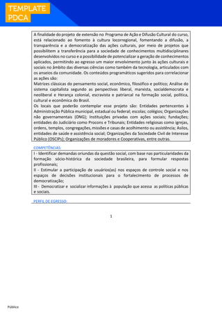 A finalidade do projeto de extensão no Programa de Ação e Difusão ...