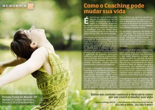 Como o Coaching pode
                                 mudar sua vida

                                 É
                                         normal que você já tenha vivido   foco o alcance de objetivos desafiantes
                                         alguma situação em sua vida de    previamente definidos, a partir de refle-
                                         medo, insegurança, falta de co-   xões e descobertas transformadoras. O
                                         ragem e motivação, desânimo,      processo se dá através de sessões entre
                                 ou apenas queira melhorar como pes-       o coach e o coachee, sempre baseado
                                 soa em seus vários aspectos. Caso você    na confiança e respeito mútuo.
                                 se identifique com uma dessas situa-
                                 ções, o coaching pode ser um divisor de   Os resultados aparecem de forma rá-
                                 águas em sua vida, não tenha dúvidas.     pida e prática. Em todos os aspectos,
                                                                           sua vida poderá alcançar um patamar
                                 O Coaching, por sua vez, é um processo    jamais imaginado anteriormente, fa-
                                 constante de desenvolvimento e evo-       zendo com que a mesma evolua positi-
                                 lução do potencial humano. Neste pro-     vamente em todos os sentidos, impac-
                                 cedimento, é buscado o alcance de ob-     tando diretamente você e as pessoas ao
                                 jetivos previamente definidos através     seu redor.
                                 da identificação e utilização de com-
                                 petências desenvolvidas pelas próprias    O Coaching é destinado a pessoas que,
                                 pessoas, bem como o reconhecimento        assim como você, possui objetivos na
                                 e superação de possíveis obstáculos,      vida, sonhos e desejos não realizados,
                                 melhorar a auto-estima, a autoconfian-    e que estão dispostas a mudar este
                                 ça, a motivação, estimulando o autoco-    quadro, a partir da execução de ações
                                 nhecimento das pessoas, nas suas mais     que levem ao resultado esperado. Você
                                 variadas distinções, sempre obtendo       não precisa, necesariamente,ter algum
                                 recursos para o alcance de objetivos.     problema. Basta ser alguém que queira
                                                                           desenvolver suas habilidades sempre
                                 O coach, o treinador, ou instrutor de     buscando alcançar objetivos, aumentar
                                 Coaching, atua de forma encorajadora,     sua performance, superar seus limites,
                                 motivando e estimulando seu cliente,      melhorar como pessoas e seu relacio-
                                 ou coachee, fazendo-o refletir sobre      namento, entre vários outros aspectos.
                                 determinados aspectos, sem qualquer
                                 tipo de crítica ou julgamento. O coach    A Academia Brasileira de Coaching, ofe-
                                 trabalha a partir de questionamentos e    rece o melhor e mais completo Curso de
                                 uso de técnicas que aprimoram desem-      Formação em Coaching com Certificação
                                 penhos / comportamentos profissio-        Internacional – BCI e ICC - em todo o Bra-
                                 nais ou pessoais, sempre tendo como       sil, para atuação como Coach Profissional


                                         Entre em contato conosco e descubra como
Próxima Turma em Brasília / DF                      ser um coach e mudar sua vida
Módulo I: 17 a 20 de Novembro
Módulo II: 15 a 18 de Dezembro                abracoaching.com.br | atendimento@abracoaching.com.br
                                                                     (21) 3619-8895 - (21) 3619-8897
 