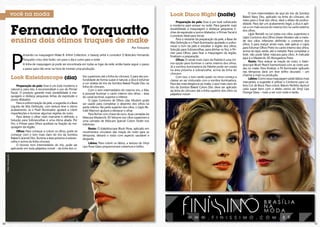 Look Disco Night (noite)                                       o tom intermediário de azul do trio da sombra
                                                                                                                                                                                                                            Baked Navy Disc, aplicado na linha do côncavo, do
                                                                                                                                                                                                                            meio para o final dos olhos, dará o efeito de profun-
                                                                                                                                                                       Preparação da pele: Esse é um look sofisticado
                                                                                                                                                                                                                            didade. para dar um acabamento legal, a dica é apli-


                         Fernando Torquatto
                                                                                                                                                                  e moderno para arrasar na noite. para garantir mais
                                                                                                                                                                                                                            car a cor mais escura do mesmo trio no canto externo
                                                                                                                                                                  durabilidade à maquiagem e disfarçar pequenas li-
                                                                                                                                                                                                                            dos olhos.
                                                                                                                                                                  nhas de expressão e poros dilatados, o primer facial é
                                                                                                                                                                                                                                 Lápis retrátil na cor preta nos cílios superiores e
                                                                                                                                                                  o produto ideal para iniciar.
                                                                                                                                                                                                                            Lápis contorno dos olhos green modern até a meta-
                         ensina dois ótimos truques de make                                                                                                            para o restante da preparação da pele, a base de
                                                                                                                                                                  Alta Definição e o Flash Iluminador ajudarão a unifor-
                                                                                                                                                                                                                            de dos cílios inferiores definirão o contorno dos
                                                                                                                                                                                                                            olhos. e para realçar ainda mais, vale aplicar o Lápis
                                                                                                                                                                  mizar o tom da pele e ressaltar a região dos olhos.
                                                                                                                           Por Finíssimo                                                                                    para esfumar olhos preto no canto interno dos olhos,




                         p
                                                                                                                                                                  Solução para Sobrancelhas, para alinhar os fios, e Pri-
                                                                                                                                                                                                                            acima do lápis verde, até a metade. para completar o
                                                                                                                                                                  mer para Olhos, para fixar a maquiagem da região,
                                  ensando na maquiagem Make B. Infinit Collection, o beauty artist e consultor O Boticário Fernando                                                                                         look, não pode faltar máscara para cílios. A indicada
                                                                                                                                                                  finalizam a preparação.
                                                                                                                                                                                                                            aqui é a mastercils 3d Alongadora preta.
                                  Torquatto criou dois looks: um para o dia e outro para a noite.                                                                      Olhos: o verde mais claro da palette é uma óti-
                                                                                                                                                                                                                                 Rosto: para realçar as maçãs do rosto, o Kalei-
                                  A linha de maquiagem já pode ser encontrada em todas as lojas da rede, então basta seguir o passo                               ma opção para iluminar o canto interno dos olhos.
                                                                                                                                                                                                                            doscope blush peach harmonizará com as cores usa-
                                                                                                                                                                  Já a sombra iluminadora da palette pode ser usada
                                  a passo para não errar na hora de montar uma produção.                                                                                                                                    das no make. Para finalizar, o Pó Iluminador aplicado
                                                                                                                                                                  na área próxima à sobrancelha, acima da linha do
                                                                                                                                                                                                                            nas têmporas dará um leve brilho dourado – um
                                                                                                                                                                  côncavo.
                                                                                                                                                                                                                            charme a mais na produção.
                         Look Kaleidoscope (dia)                                  lios superiores até a linha do côncavo. e para dar pro-
                                                                                  fundidade de forma suave e natural, a dica é esfumar
                                                                                                                                                                       com isso, o tom verde usado no início começa a
                                                                                                                                                                  clarear ao ser misturado com a sombra iluminadora.
                                                                                                                                                                                                                                 Lábios: como essa maquiagem pede lábios mais
                                                                                  a cor violeta do trio da sombra baked purple disc na                                                                                      marcantes, a sugestão é utilizar o contorno para Lá-
                                                                                                                                                                  para dar mais elegância ao make, o azul mais claro do
                              Preparação da pele: esse é um look moderno e        linha do côncavo.                                                                                                                         bios cor de boca. para colorir, batom perfeito Apricot
                                                                                                                                                                  trio da sombra baked colors disc deve ser aplicado
                         natural e, para isto, é recomendável o uso do primer           com o tom intermediário do mesmo trio, o lilás,                                                                                     cairá super bem com o efeito verniz do Vinyl Lips
                                                                                                                                                                  da linha do côncavo até a linha superior dos cílios na
                         facial. o produto garante mais durabilidade à ma-        é possível iluminar o canto interno dos olhos – área                                                                                      orange glass – tudo a ver com noite e verão.
                                                                                                                                                                  pálpebra móvel.
                         quiagem e disfarça pequenas linhas de expressão e        do canal lacrimal, superior e inferior.
                         poros dilatados.                                               o Lápis contorno de olhos Lilac modern pode




                                                                                                                                              Fotos: Divulgação
                              para a uniformização da pele, a sugestão é a base   ser usado para completar o desenho dos olhos na
                         Líquida de Alta Definição, com textura leve e ótimo      parte inferior. na parte superior dos cílios, o Lápis re-
                         acabamento. Já o flash iluminador ajudará a cobrir       trátil marrom ajudará a destacar o olhar.
                         imperfeições e iluminar algumas regiões do rosto.              para fechar com chave de ouro, duas camadas da
                              Para deixar o olhar mais marcante e definido, a     máscara mastercils 3d Volume nos cílios superiores e
                         solução para sobrancelhas é uma ótima aliada. por        uma camada de máscara special colors Violet nos
                         fim, o Primer para Olhos auxiliará na fixação da ma-     inferiores.
                         quiagem da região.
                                                                                        Rosto: o Kaleidoscope blush rose, aplicado em
                              Olhos: para começar a colorir os olhos, pode-se     movimentos circulares das maçãs do rosto para as
                         começar com o tom mais claro do trio da sombra           têmporas, deixará o rosto com aspecto saudável e
                         baked caramel disc. ilumine a área próxima à sobran-     elegante.
                         celha e acima da linha côncavo.
                                                                                        Lábios: para colorir os lábios, a textura do Vinyl
                              o bronze, tom intermediário do trio, pode ser
                                                                                  Lips rose glass proporcionará cobertura e brilho.
                         aplicando em toda pálpebra móvel – da linha dos cí-
     Fotos: Divulgação




                                                                                                                                                                                                                                                             ´

                                                                                                                                                                                W W W . F I N I S S I M O . C O M . B R
10                                                                                                                                                                                                                                                                                     11
 