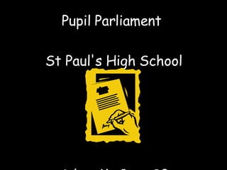 Pupil Parliament  St Paul's High School Adam McCann S2 