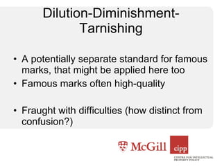 Dilution-Diminishment-Tarnishing A potentially separate standard for famous marks, that might be applied here too Famous marks often high-quality Fraught with difficulties (how distinct from confusion?) 