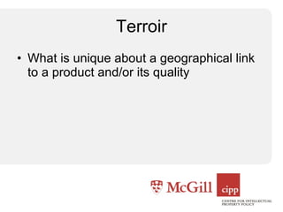 Terroir What is unique about a geographical link to a product and/or its quality 