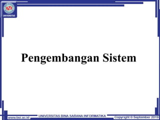 Pengembangan Sistem
 