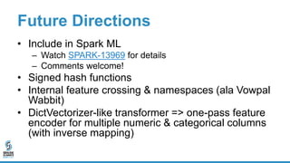 Feature Hashing for Scalable Machine Learning: Spark Summit East talk ...