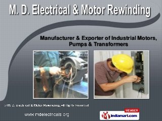 Manufacturer & Exporter of Industrial Motors,
          Pumps & Transformers
 