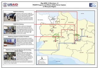 Map QPR 13 West Java – 8
                                                                              PDAM Programs and Water Utility Sector Update
                                                                                          in West Java Region


                         PDAM Kota Bandung
                                 Conducted a tender process to design and
                                 construct two communal septic tanks along the
                                 banks of the Cikapundung River. PDAM will
                                 fully fund the construction while ESP is
                                 contributing input on the planning and design
                                 of the systems and facilitating the community
                                 capacity building to operate and maintain the
                                 systems.


                         PDAM Kab. Bandung
                                 In an effort to reduce non-revenue water
                                 losses and increase revenue, the PDAM
                                 conducted a survey of customers who had
                                 zero consumption of water for more than six
                                 times in 2007. PDAM and ESP shared the costs
                                 of a purchase order to conduct the NRW
                                 customer survey in Cimahi, where 1,900
                                 customers were surveyed.


          PDAM Kota Sukabumi and Kab. Purwakarta
                                 Conducted technical assistance to prepare
                                 PDAM Corporate Plans that cover the period
                                 2008-2012 and GIS training on how to prepare
                                                                                            KAB. SUKABUMI
                                 digitalized service area maps. The two PDAMs
                                 are committed to continuing the mapping
                                 process for all customers, which will reveal
                                 current coverage areas as well as potential new
                                 customers.



     PDAM Kota Bandung, Kab. Bandung, Kab. Sumedang
                   and Kab. Subang
                                 Conducted a Regional Raw Water Supply
                                 Management study which is being funded by
                                 ADB. Technical and non-technical data
                                 collection is underway at each PDAM. All
                                 parties agree that in addition to studying the
                                 technical issues, the study must also focus on
                                 proposing institutional changes within the
                                 PDAM to improve water supply
management. ESP and UNPAD will continue to provide technical assistance to
the four PDAM to help them define their roles and activities to implement the
regional raw water supply program.
 
