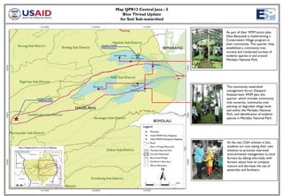 Map QPR13 Central Java - 5
                                        Blue Thread Update
                                       for Soti Sub-watershed


                                                                  As part of their WSM action plan,
                                                                  Desa Banyusidi is implementing a
                                                                  Conservation Village program in
                     Location of Intake
                                                                  their community. This quarter, they
                     PDAM Sidandang                               established a community tree
                                                                  nursery and conducted surveys of
                                                                  endemic species in and around
                                                                  Merbabu National Park.




                                                                  The community watershed
                                                                  management forum (Gaspari)
                                                                  finalized their WSM plan this
Location of Intake                                                quarter, which includes community
  PDAM Kanoman
                                                                  tree nurseries, community tree
                                                                  planting on degraded village lands
                                                                  and within the Merbabu National
                                                                  Park, and identification of endemic
                                                                  species in Merbabu National Park.




                                                                  At the two CGH schools in Soti,
                                                                  students are now taking their own
                                                                  initiative to promote improved
                                                                  environmental management to local
                                                                  farmers by talking informally with
                                                                  farmers about how to compost
                                                                  manure and decrease the use of
                                                                  pesticides and fertilizers.
 