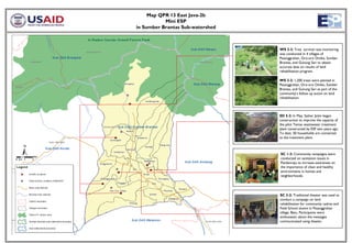 Map QPR 13 East Java-2b
           Mini ESP
in Sumber Brantas Sub-watershed



                                  WS 2-3: Tree survival rate monitoring
                                  was conducted in 4 villages of
                                  Pesanggrahan, Oro-oro Ombo, Sumber
                                  Brantas, and Gunung Sari to obtain
                                  accurate data on results of land
                                  rehabilitation program.

                                  WS 2-2: 1,200 trees were planted in
                                  Pesanggrahan, Oro-oro Ombo, Sumber
                                  Brantas, and Gunung Sari as part of the
                                  community’s follow up action on land
                                  rehabilitation.



                                  SD 5-2: In May, Satker Jatim began
                                  construction to improve the capacity of
                                  the pilot Temas wastewater treatment
                                  plant constructed by ESP two years ago.
                                  To date, 50 households are connected
                                  to the treatment plant.



                                  SC 1-3: Community campaigns were
                                  conducted on sanitation issues in
                                  Pandanrejo to increase awareness on
                                  the importance of clean and healthy
                                  environments in homes and
                                  neighborhoods.




                                  SC 2-2: Traditional theater was used to
                                  conduct a campaign on land
                                  rehabilitation for community cadres and
                                  Field School alumni in Pesanggrahan
                                  village, Batu. Participants were
                                  enthusiastic about the messages
                                  communicated using theater.
 