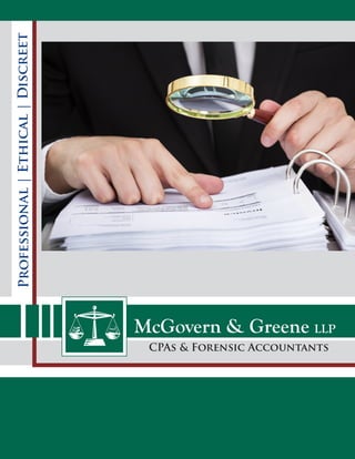 Professional|Ethical|Discreet
CPAs & Forensic Accountants
McGovern & Greene LLP
 