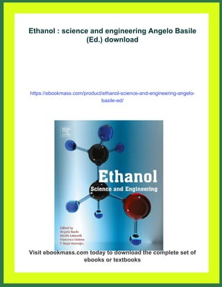 Ethanol : science and engineering Angelo Basile (Ed.) | PDF