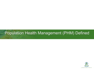 Population Health Management (PHM) Defined
 