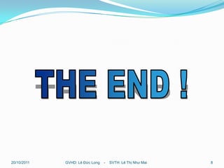 20/10/2011   GVHD: Lê Đức Long   -   SVTH: Lê Thị Như Mai   8
 