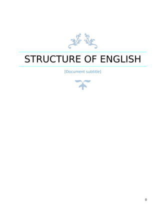 STRUCTURE OF ENGLISH
[Document subtitle]
0
 