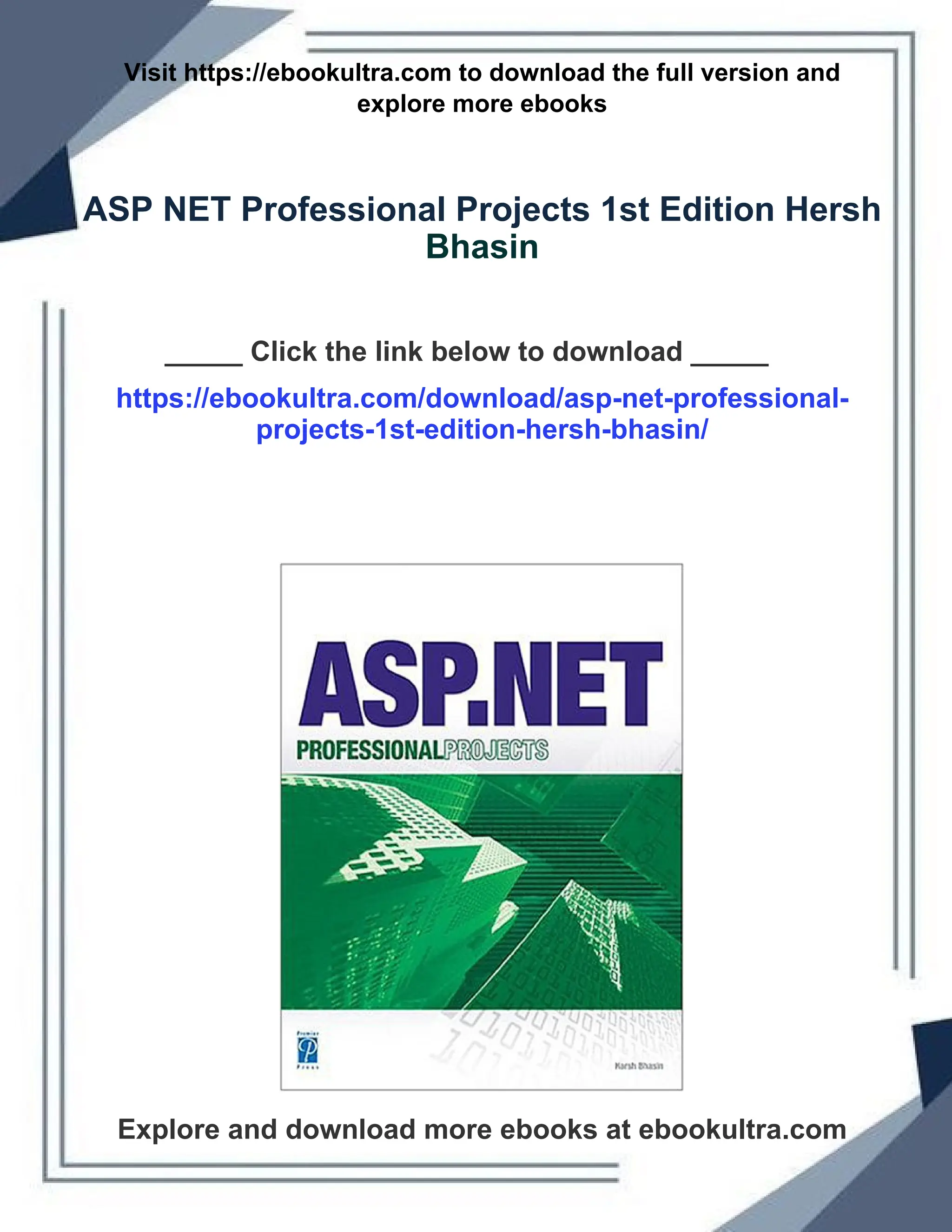 Visit https://ebookultra.com to download the full version and
explore more ebooks
ASP NET Professional Projects 1st Edition Hersh
Bhasin
_____ Click the link below to download _____
https://ebookultra.com/download/asp-net-professional-
projects-1st-edition-hersh-bhasin/
Explore and download more ebooks at ebookultra.com
 