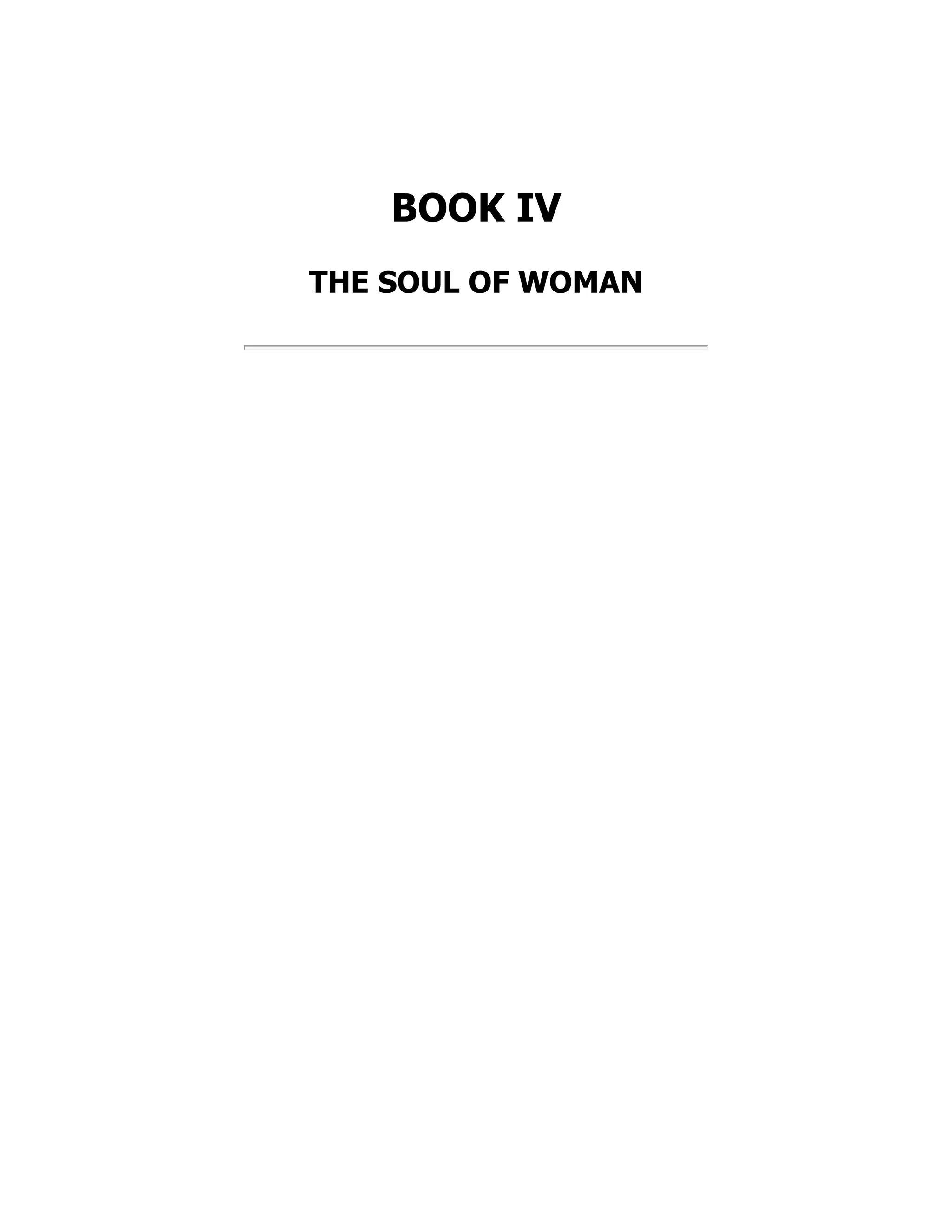 BOOK IV
THE SOUL OF WOMAN
 