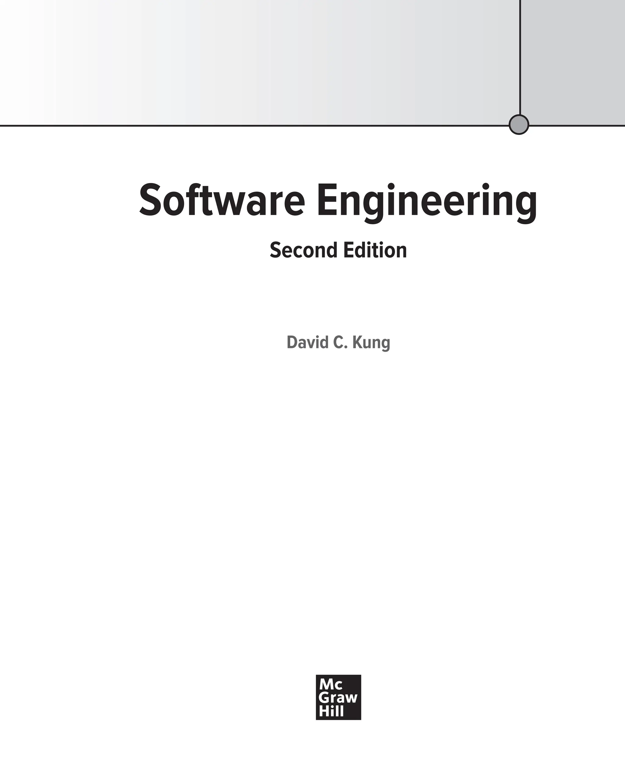 Software Engineering
Second Edition
David C. Kung
 
