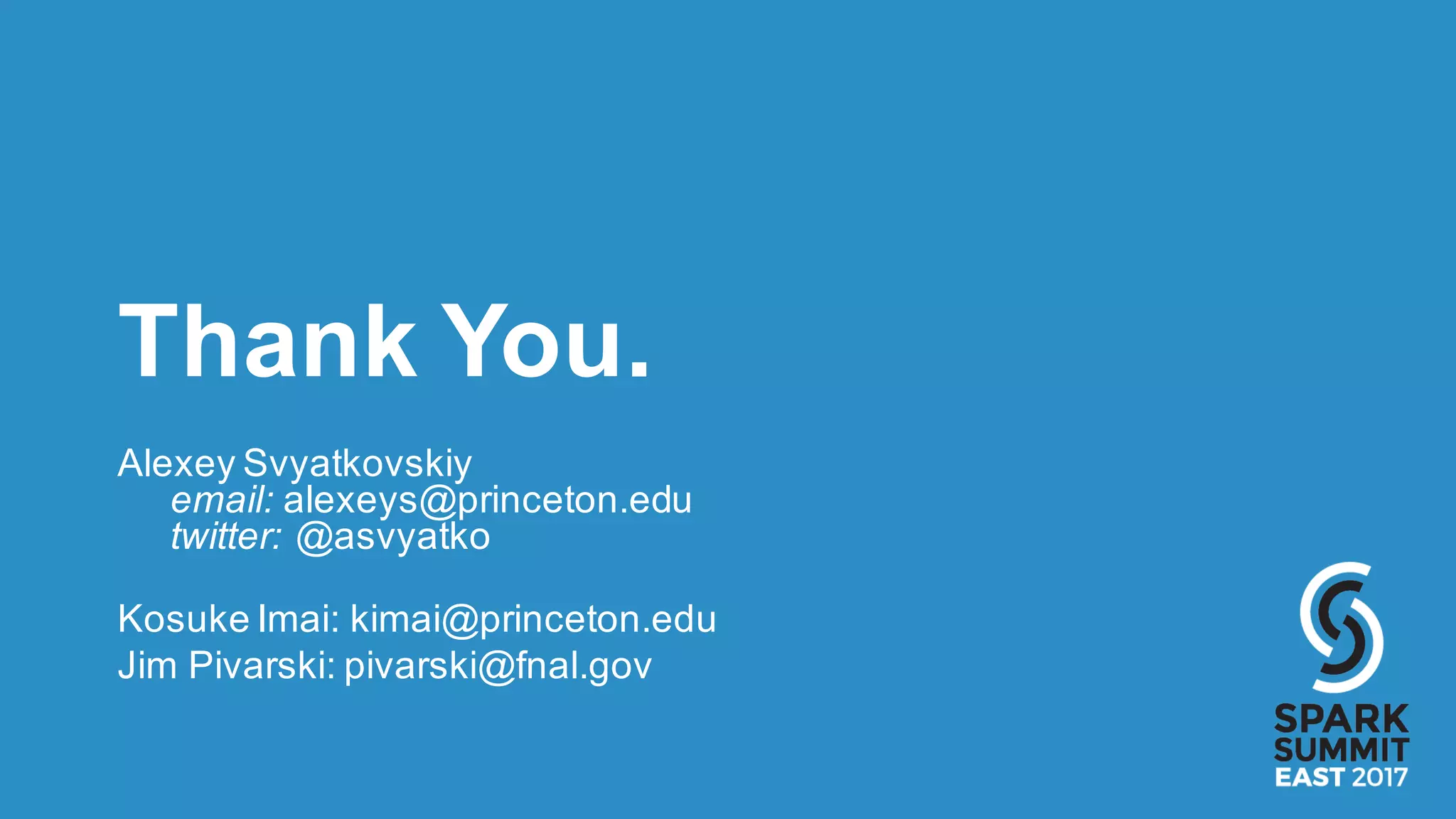 Thank  You.
Alexey  Svyatkovskiy
email:  alexeys@princeton.edu
twitter:  @asvyatko
Kosuke Imai:  kimai@princeton.edu
Jim  Pivarski:  pivarski@fnal.gov
 