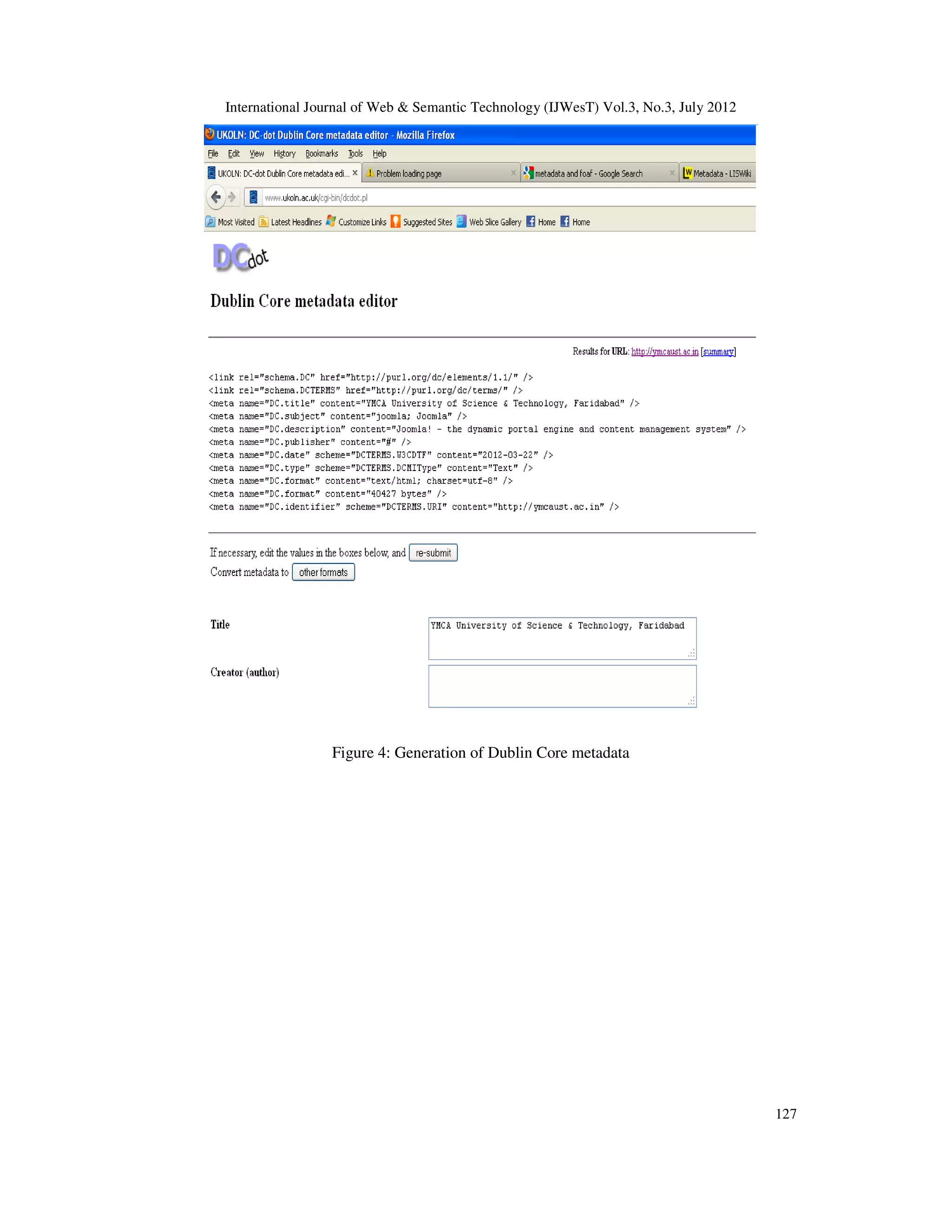 International Journal of Web & Semantic Technology (IJWesT) Vol.3, No.3, July 2012
127
Figure 4: Generation of Dublin Core metadata
 