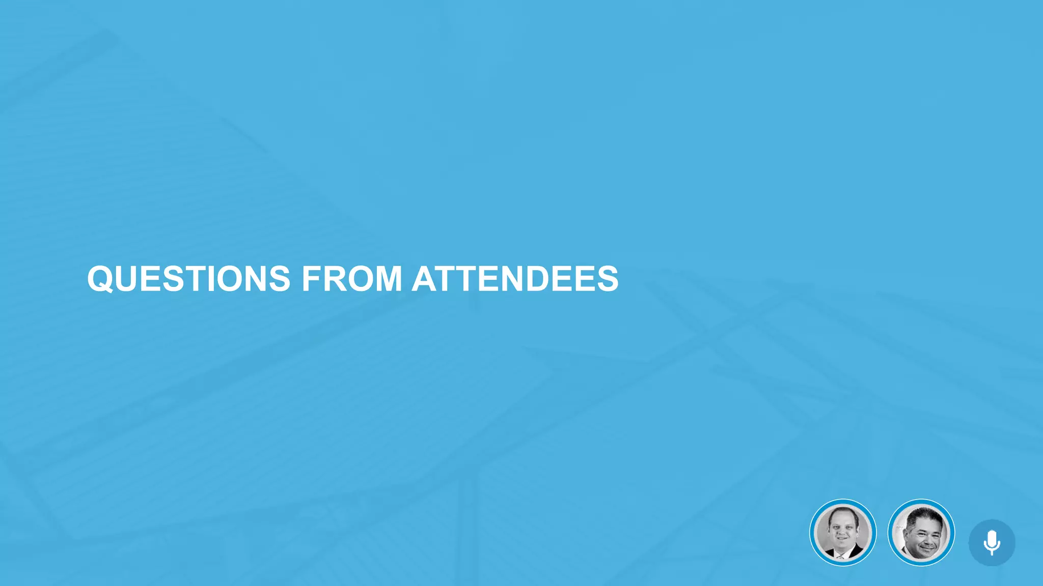 QUESTIONS FROM ATTENDEES
 