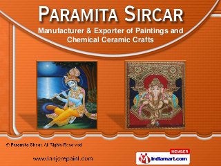 Manufacturer & Exporter of Paintings and
       Chemical Ceramic Crafts
 