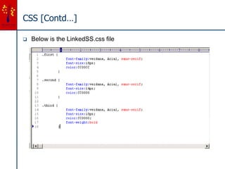 CSS [Contd…]
 Below is the LinkedSS.css file
 
