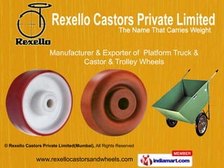 Manufacturer & Exporter of  Platform Truck & Castor & Trolley Wheels 