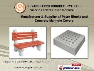 Manufacturer & Supplier of Paver Blocks and
        Concrete Manhole Covers
 
