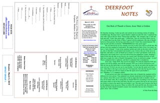March 3, 2019
GreetersMarch3,2019
IMPACTGROUP1
DEERFOOTDEERFOOTDEERFOOTDEERFOOT
NOTESNOTESNOTESNOTES
WELCOME TO THE
DEERFOOT
CONGREGATION
We want to extend a warm wel-
come to any guests that have come
our way today. We hope that you
enjoy our worship. If you have
any thoughts or questions about
any part of our services, feel free
to contact the elders at:
elders@deerfootcoc.com
CHURCH INFORMATION
5348 Old Springville Road
Pinson, AL 35126
205-833-1400
www.deerfootcoc.com
office@deerfootcoc.com
SERVICE TIMES
Sundays:
Worship 8:00 AM
Bible Class 9:30 AM
Worship 10:30 AM
Worship 5:00 PM
Wednesdays:
7:00 PM
SHEPHERDS
John Gallagher
Rick Glass
Sol Godwin
Skip McCurry
Doug Scruggs
Darnell Self
MINISTERS
Richard Harp
Tim Shoemaker
Johnathan Johnson
ThePowerofOneBaptism
Scripture:Matthew28:18-20
Ephesians___:___
Mark___:___-___
Matthew___:___-___
Matthew___:___-___
1.OurSinsareWashedAway
1Peter___:___-___a
Genesis___:___-___
2.OurrelationshipwithGodisrestored.
Genesis___:___-___
Colossians___:___-___
2Corinthians___:___-___
Acts___:___&___
3.Ourlivesarerefreshed
Acts___:___-___
1Peter___:___-___
10:30AMService
Welcome
OpeningPrayer
DonYoung
LordSupper/Offering
SkipMcCurry
ScriptureReading
BobCarter
Sermon
————————————————————
5:00PMService
OpeningPrayer
DavidHayes
Lord’sSupper/Offering
RickGlass
DOMforMarch
Wilson,Cobb,Gunn
BusDrivers
March3JamesMorris515-5644
March17ButchKey790-3396
March24DavidSkelton541-5226
WEBSITE
deerfootcoc.com
office@deerfootcoc.com
205-833-1400
8:00AMService
OpeningPrayer
PaulWindham
LordSupper/Offering
JamesPepper
ScriptureReading
RyanCobb
Sermon
BaptismalGarmentsfor
March
BevKey
Our Rule of Thumb is Green, Jesus’ Rule is Golden
On Saturday morning, I woke up early and carried out my morning routine of making
scrambled eggs. Because I have a green thumb, I added avocado this time. I surprised my
sons with a spin on the Dr. Seuss “Green Eggs and Ham.” My youngest, age 5, took one
look and said, “I don’t like green eggs.” I asked him, “how do you know unless you try
it?” (I admit that from the looks of them, I agreed with his judgment.) My rule of thumb
had never been greener; but having eaten them myself, I knew they tasted fantastic! He
took one bite and then exclaimed, “MMMMMMmmm I like green eggs!”
My son showed me an easy (maybe over easy in this case) trap we all fall into. We
all have our own standard of expectation. We judge books by their covers. In a sense, we
have a “rule of thumb.” I look at the sunshine outside and walk out the door with a T-shirt
on, only to find that I miscalculated and needed a coat. I look at the eye of the stove on
high heat, and make it a rule of thumb not to touch it so I don’t get burned. I look at my
adolescence and wonder how I survived with all the poor judgments I made. Jumping a
ramp 26 feet into the lake on my bicycle, my cousins and I shooting fireworks at each
other are a couple few rules of thumb I disregarded. So are we allowed to judge -- or not?
There is judgment that is righteous, and there is judgment that is unrighteous.
Jesus said, “Judge NOT, that you be not judged. For with the judgment YOU pro-
nounce you will be judged, and with the measure YOU use it will be measured to you.
Why do you see the speck that is in your brother’s eye, but do not notice the log that is in
your own eye? Or how can you say to your brother, ‘Let me take the speck out of your
eye,’ when there is the log in your own eye? You hypocrite, first take the log out of your
own eye, and then you will see clearly to take the speck out of your brother’s
eye” (Matthew 7:1-5, emphasis added).
If each person uses their own judgment (their rule of thumb) the standard will be
different for every person. True judgment was already mentioned at the beginning of Je-
sus’ sermon. Jesus tells us not to be angry (with an anger that leads to murder), do not
lust, do not make oaths. He is saying that we should NOT live according to our own rules
and expect others to fall in line with them. He tells us to remove the log in our own eye to
see clearly to remove the speck from our brother’s eye. The only way to remove the log is
by the judgment Jesus has given. When we follow His word and His rule, He removes the
log that our hands (thumb included) created. Just remember that our rule of thumb is
green. Jesus’ rule is Golden.
A Note From the Harp
EldersDownFront
8:00AMSolGodwin
10:30AMRickGlass
5:00PMJohnGallagher
 