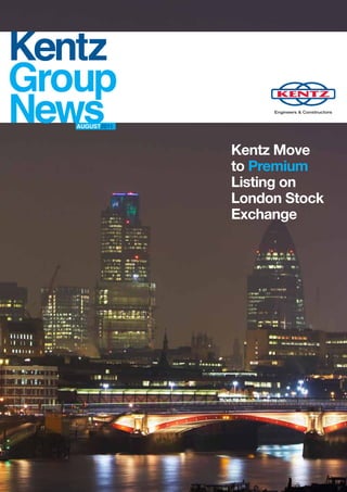 August2011
Kentz Move
to Premium
Listing on
London Stock
Exchange
 
