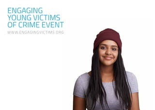 ENGAGING
YOUNG VICTIMS
OF CRIME EVENT
WWW.ENGAGINGVICTIMS.ORG
 