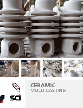 13
www.iusa.mx
CERAMIC
MOLD CASTING
 