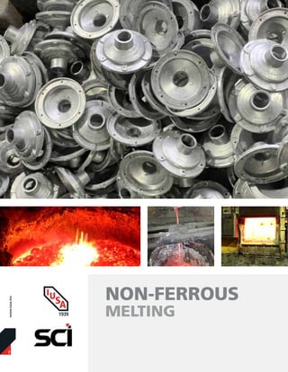 7
www.iusa.mx
NON-FERROUS
MELTING
 