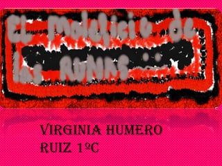 Virginia Humero
Ruiz 1ºC
 