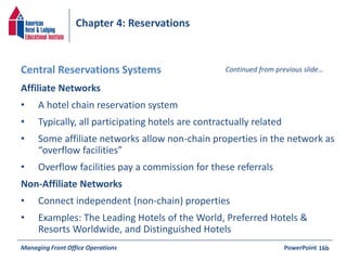 Chapter 4: Reservations 
Central Reservations Systems Continued from previous slide… 
Affiliate Networks 
• A hotel chain ...