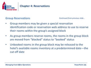 Chapter 4: Reservations 
Group Reservations Continued from previous slide… 
• Group members may be given a special reserva...