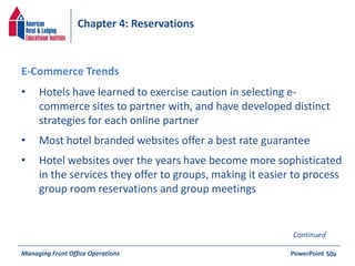 Chapter 4: Reservations 
• Hotels have learned to exercise caution in selecting e-commerce 
sites to partner with, and hav...