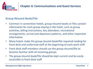 Chapter 6: Communications and Guest Services 
Group Résumé Book/File 
• Common in convention hotels, group résumé books or...