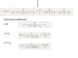 (S2) Find coefficients
s=0
s=1-j
s=-1+j
 
