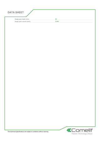 DATA SHEET
The technical specifications are subject to variations without warning
Single pack depth (mm): 94
Single pack volume (dm3): 0,548