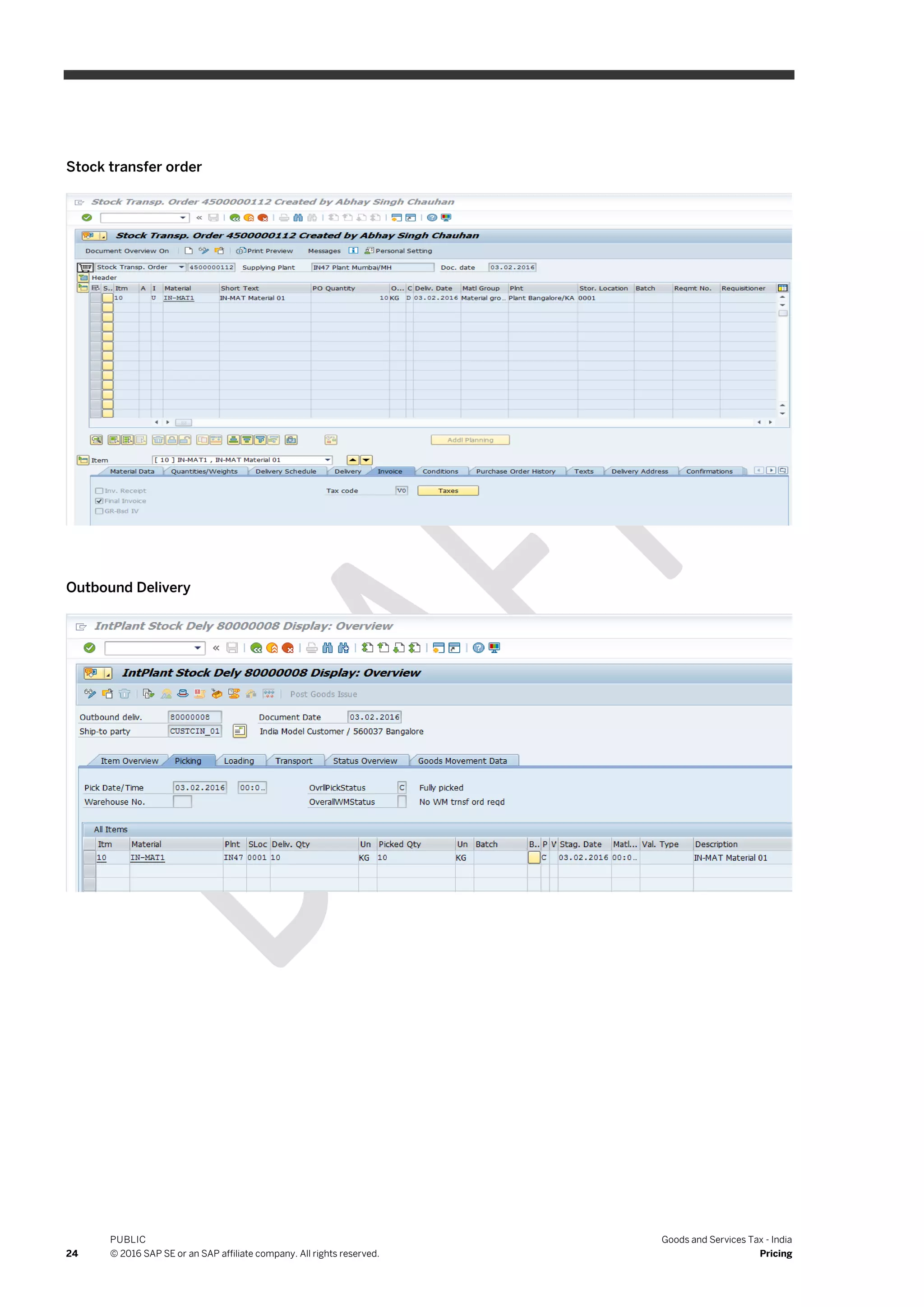 24
PUBLIC
© 2016 SAP SE or an SAP affiliate company. All rights reserved.
Goods and Services Tax - India
Pricing
Stock transfer order
Outbound Delivery
 