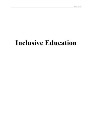 P a g e | 2
Inclusive Education
 