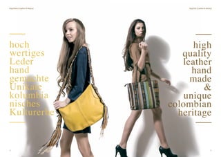 4 5
hoch
wertiges
Leder
hand
gemachte
Unikate
kolumbia
nisches
Kulturerbe
high
quality
leather
hand
made
&
unique
colombian
heritage
 