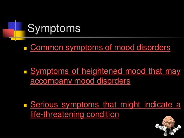 What are some symptoms of a mood disorder?