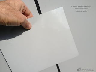 6 Years Post Installation
Still in excellent condition

compared to the original

material color sample.
 