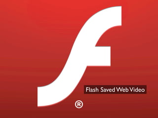 Flash Saved Web Video
 