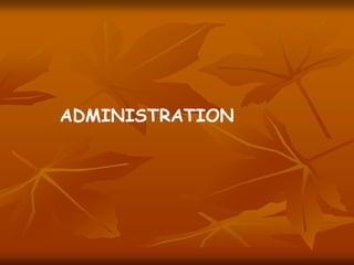 ADMINISTRATION
 