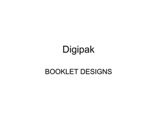 Digipak BOOKLET DESIGNS 