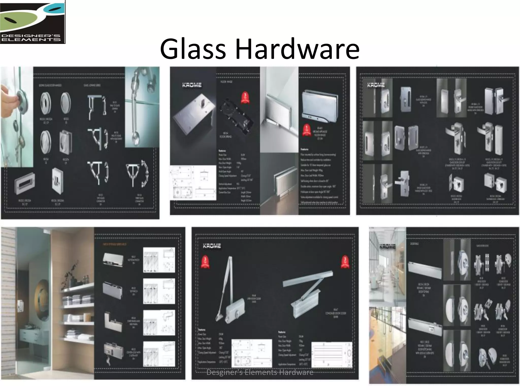 Glass Hardware
Desginer's Elements Hardware
 
