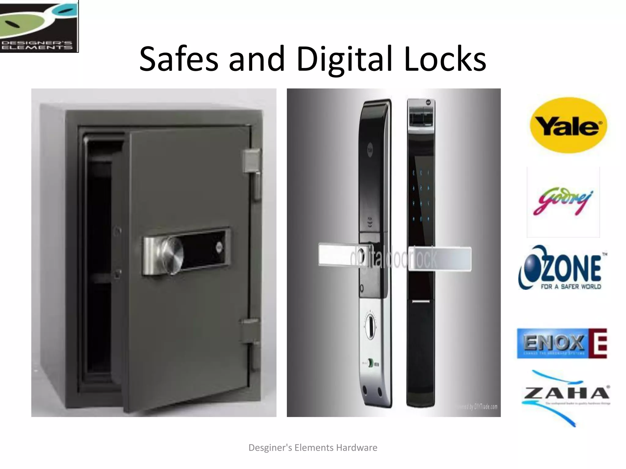 Safes and Digital Locks
Desginer's Elements Hardware
 